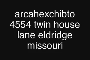 arcahexchibto 4554 twin house lane eldridge missouri