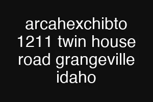 arcahexchibto 1211 twin house road grangeville idaho